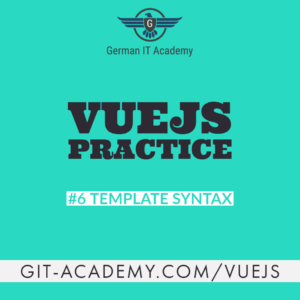 VueJS Practice and VueJS Seminar published by German IT Academy